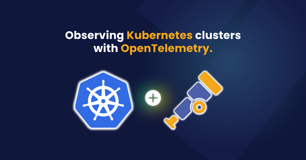 Observing Kubernetes Clusters With OpenTelemetry | Cloudzenix.in