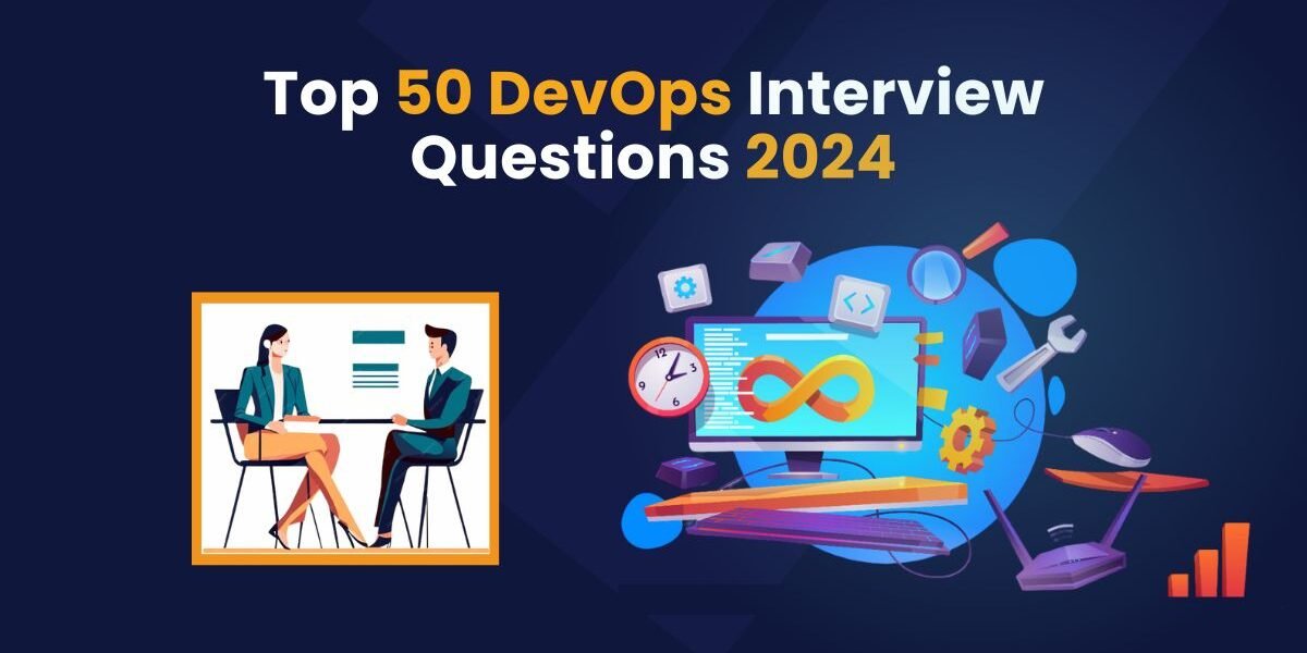 Top 50 DevOps Interview Questions